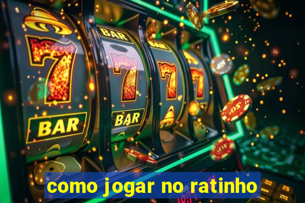 como jogar no ratinho